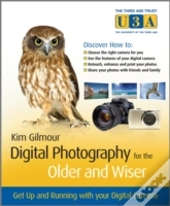 Digital Photography For The Older And Wiser