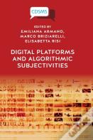 Digital Platforms And Algorithmic Subjectivities