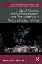 Digital Records, Heritage Conservation And Post-Earthquake Re-Construction In Chile - Preview