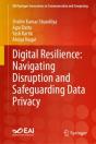 Digital Resilience: Navigating Disruption And Safeguarding Data Privacy - Preview