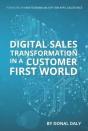 Digital Sales Transformation In A Customer First World - Preview