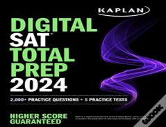 Digital Sat Total Prep 2024 With 2 Full Length Practice Tests, 1,000+ Practice Questions, And End Of Chapter Quizzes