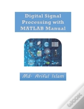 Digital Signal Processing With Matlab Manual