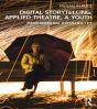 Digital Storytelling, Applied Theatre, & Youth - Preview