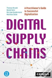 Digital Supply Chains Â€“ A Practitioner'S Guide To Successful Digitalization