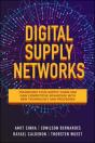 Digital Supply Networks: Transform Your Supply Chain And Gain Competitive Advantage With  Disruptive Technology And Reimagined Processes - Preview