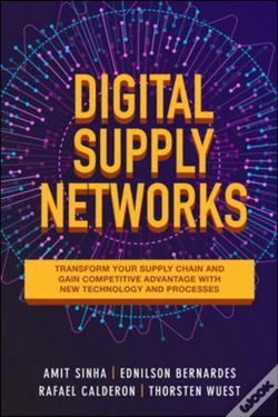 Capa do artigo Digital Supply Networks: Transform Your Supply Chain And Gain Competitive Advantage With  Disruptive Technology And Reimagined Processes
