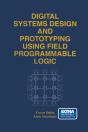 Digital Systems Design And Prototyping Using Field Programmable Logic - Preview