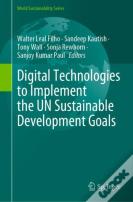 Digital Technologies To Implement The Un Sustainable Development Goals
