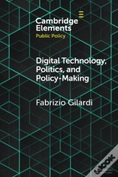 Digital Technology, Politics, And Policy-Making