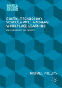 Digital Technology, Schools And Teachers' Workplace Learning - Preview