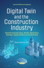 Digital Twin And The Construction Industry: Dissected Conceptual Lenses, Benefits, Opportunities, Challenges, Capacity Building And Annotated Paths - Preview