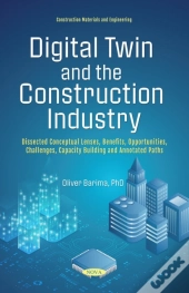 Digital Twin And The Construction Industry: Dissected Conceptual Lenses, Benefits, Opportunities, Challenges, Capacity Building And Annotated Paths