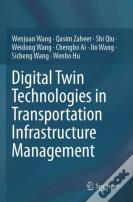 Digital Twin Technologies In Transportation Infrastructure Management