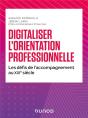Digitaliser L'Orientation Professionnelle : Les Défis De L'Accompagnement Au 21e Siècle - Preview