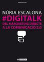 #Digitalk. Del Màrqueting Directe A La Comunicació 2.0 - Preview