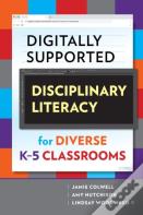 Digitally Supported Disciplinary Literacy For Diverse K-5 Classrooms