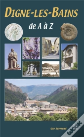 Digne-Les-Bains De A À Z