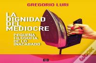 Dignidad Del Mediocre, La