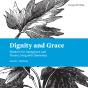 Dignity And Grace - Preview
