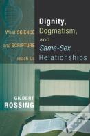 Dignity, Dogmatism, And Same-Sex Relationships