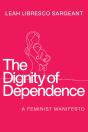 Dignity Of Dependence - Preview