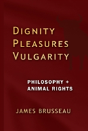 Dignity, Pleasures, Vulgarity - Preview