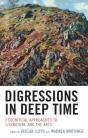 Digressions In Deep Time - Preview