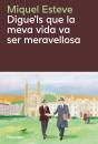 Digue'Ls Que La Meva Vida Va Ser Meravellosa - Preview