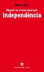 Diguem-Ne El Nom Sense Por: Independència - Preview
