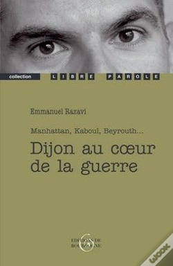 Capa do artigo Dijon Au Coeur De La Guerre ; Manhattan, Kaboul, Beyrouth...