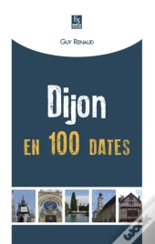 Dijon En 100 Dates
