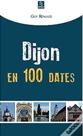 Dijon En 100 Dates
