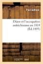 Dijon Et L'Occupation Autrichienne En 1814 - Preview
