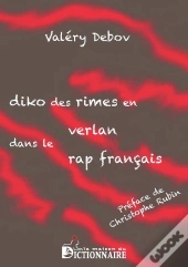 Diko Des Rimes En Verlan Dans Le Rap Français