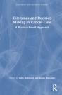 Dilemmas And Decision Making In Cancer Care - Preview