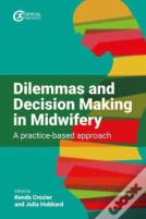 Dilemmas And Decision Making In Midwifery