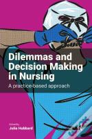 Dilemmas And Decision Making In Nursing