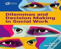 Dilemmas And Decision Making In Social Work