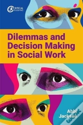 Dilemmas And Decision Making In Social Work