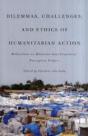 Dilemmas, Challenges, And Ethics Of Humanitarian Action - Preview