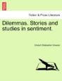 Dilemmas. Stories And Studies In Sentiment. - Preview