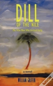 Capa do artigo Dill Of The Nile: The Wise Man Who Arrived Early