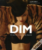 Dim ; 50 Ans De Mode Et De Liberté