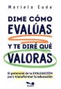 Dime Cómo Evalúas Y Te Diré Qué Valoras - Preview