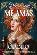 Dime Que Me Amas. Oraculo