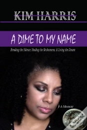 Capa do artigo Dime To My Name: Breaking The Silence, Healing The Brokenness, & Living The Dream