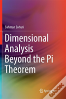 Dimensional Analysis Beyond The Pi Theorem