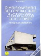 Dimensionnement Des Constructions Selon L Eurocode 2 À L Aide Des Modèles Bielles Et Tirants ; Principes Et Applications