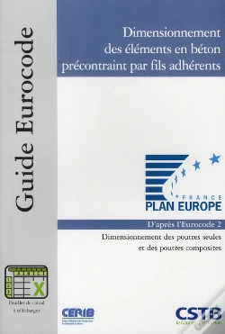 Capa do artigo Dimensionnement Des Éléments En Béton Précontraint Par Fils Adhérents ; Dimensionnement Des Poutres Seules Et Des Poutres Composites